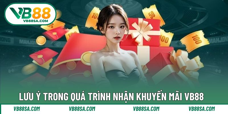 Lưu ý giúp quá trình nhận ưu đãi không gặp khó