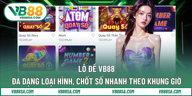 Lô Đề VB88 đa dạng loại hình, chốt số nhanh theo khung giờ